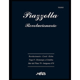 Libro: Piazzolla, Revolucionario: Partituras Para Piano (pia