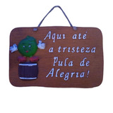 Placa Decorativa Resina  Aqui Até A Tristeza Pula De Alegria