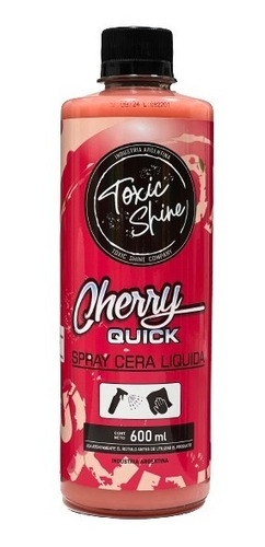 Quick Detail Cherry Quick Spray Wax Toxic Shine 600ml Cera