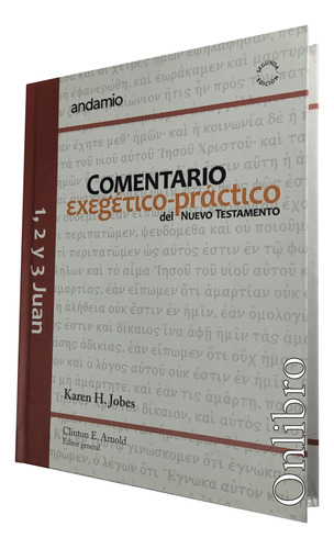 Comentario Exegético Practico Nuevo Testamento. 1,2 Y 3 Juan