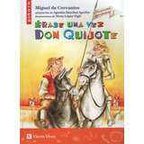 Erase Una Vez Don Quijote - Piñata, De Sanchez Aguilar, Agustin. Editorial Vicens Vives/black Cat, Tapa Blanda En Español, 2005