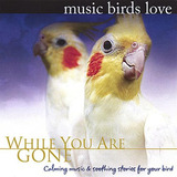 Cd:music Birds Love: Mientras Te Vayas (música Relajante Pa)