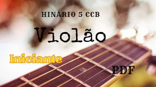 Hinário 5 Cifrado Violão Iniciante Ccb + 150 Avulsos (pdf)