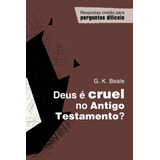 Deus É Cruel No Antigo Testamento? - Coleção Rcpd Monergismo