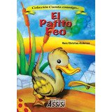 El Patito Feo -  Ediciones Assisi - Cuenta Conmigo