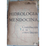 Hidrologia Mendocina Rios De Mendoza Vitali G Mapas Y Fotos