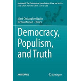 Libro Democracy, Populism, And Truth - Mark Christopher N...