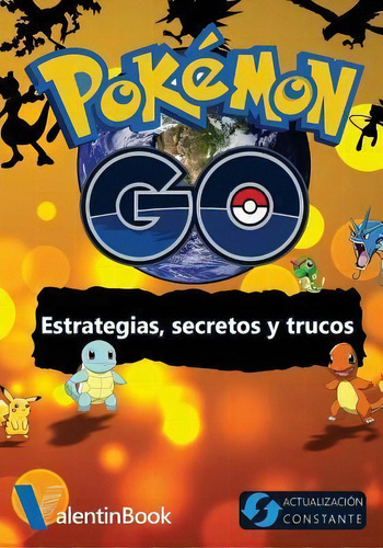 Pokemon Go : Estrategias, Secretos Y Trucos, De Valentinbook Publishing. Editorial Createspace Independent Publishing Platform, Tapa Blanda En Español