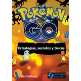 Pokemon Go : Estrategias, Secretos Y Trucos, De Valentinbook Publishing. Editorial Createspace Independent Publishing Platform, Tapa Blanda En Español