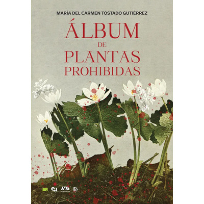 Album De Plantas Prohibidas - Maria Del Carmen Tostado Gutierrez, De Tostado Gutierrez, Maria Del Carmen. Editorial Elefanta Del Sur, Tapa Dura En Español | Envío gratis