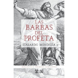Barbas Del Profeta - Eduardo Mendoza - Nuevo - Original