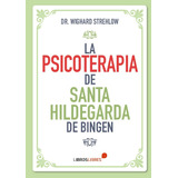 La Psicoterapia De Santa Hildegarda De Bingen