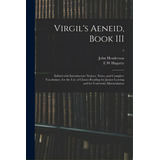 Virgil's Aeneid, Book Iii: Edited With Introductory Notices, Notes, And Complete Vocabulary, For ..., De Henderson, John. Editorial Legare Street Pr, Tapa Blanda En Inglés