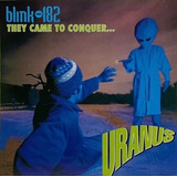 Blink-182 - They Came To Conquer Uranus Disco Ep Single