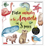 Pintar Animales A La Acuarela En 5 Pasos - Andrejew Nelli