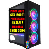 Pc Gamer Ryzen 7 / Gtx 1660ti Ddr6 / 32gb Ddr4 / Ssd 480gb