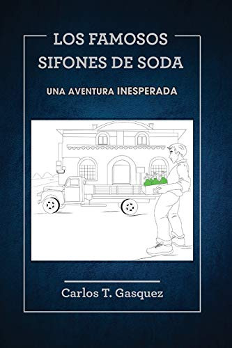 Los Famosos Sifones De Soda: On The Road To Winemaking