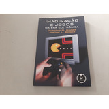 Livro Imaginação E Jogos Na Era Eletrônica 