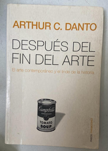 Arthur C. Danto Después Del Fin Del Arte