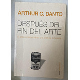 Arthur C. Danto Después Del Fin Del Arte