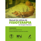 Manual De Rotinas De Fisioterapia Em Terapia Intensiva, De Cruz, Mônica Rodrigues Da. Editora Manole Ltda, Capa Mole Em Português, 2018