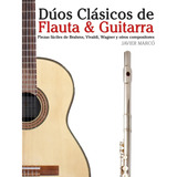 Libro: Dúos Clásicos De Flauta & Guitarra: Piezas Fáciles De