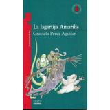 Lagartija Amarilis, La - Perez Aguilar, Graciela