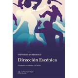 Direccion Escenica, De Meyerhold, Vsévolod. Editorial La Pajarita De Papel Ediciones, Tapa Blanda En Español