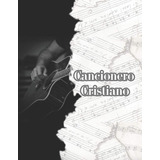 Libro Cancionero Cristiano: Libreta Blanco Escribir