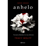 Anhelo (serie Crave 1): Serie Crave, De Wolff, Tracy. Serie Planeta Internacional Editorial Planeta México, Tapa Blanda En Español, 2020