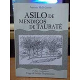 Livro Asilo De Mendigos De Taubaté Antonio Mello Juni