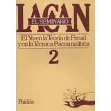 Seminario, El  02 El Yo En La Teoria De Freud.lacan, Jacques