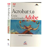 Acrobat 50  Guia Autorizado Adobe