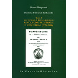 Historia Universal Del Estado. El Estado De La Doble Revolución Ilustrada E Industrial (1776-2008). Tomo 3, De Bernd Maquardt. Editorial La Carreta Editores, Tapa Blanda, Edición 2009 En Español