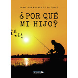 ¿por Qué Mi Hijo? (libro Original)