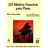 120 Músicas Favoritas Para Piano - 3º Volume: Incluindo Um Curso De Piano Popular, De Mascarenhas, Mário. Editora Irmãos Vitale Editores Ltda Em Português, 1980