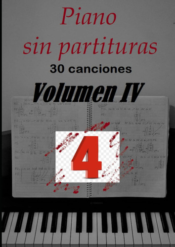 Libro: Piano Sin Partituras Volumen 4: 30 Canciones (spanish