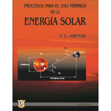 Libro: Procesos Para El Uso Térmico De La Energía Solar: Ene