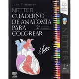 Netter Cuaderno De Anatomía Para Colorear, De John T. Hansen. Editorial Elsevier España, S.l.u. En Español
