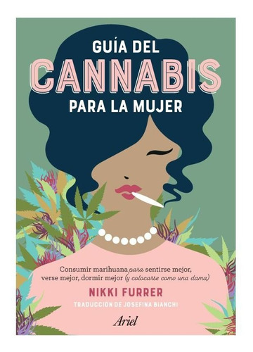 Libro Guía De Cannabis Para La Mujer - Nikki Furrer- Ariel
