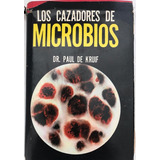 Cazadores De Microbios, Los De Kruif, Paul