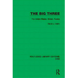 The Big Three: The United States, Britain, Russia, De Dallin, David J.. Editorial Routledge, Tapa Blanda En Inglés