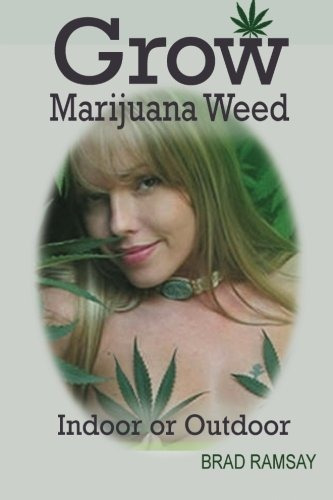 Grow Marijuana Weed Indoor Or Outdoor Easy Growing Medical C