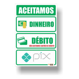 Placa Aceitamos Debito Pix Dinheiro 30x20 Pvc Pagamentos