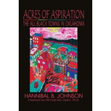 Acres Of Aspiration - Hannibal B. Johnson (paperback)