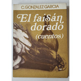 Libro El Faisan Dorado Gonzalez Garcia 