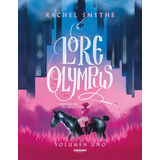 Libro: Lore Olympus. Cuentos Del Olimpo 1. Smyte, Rachel. Ra