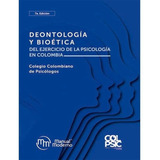 Deontología Y Bioética Del Ejercicio De La Psicología 