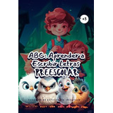 Libro: Abc: Aprender A Escribir Letras: Un Libro De Preescol