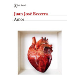 Amor  Juan José Becerra - Seix Barral